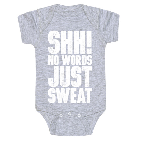 Shh! No Words Just Sweat Baby One-Piece