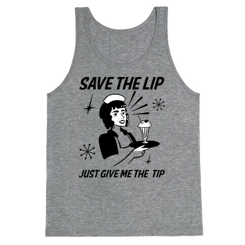 Save the Lip Just Give Me the Tip Tank Top