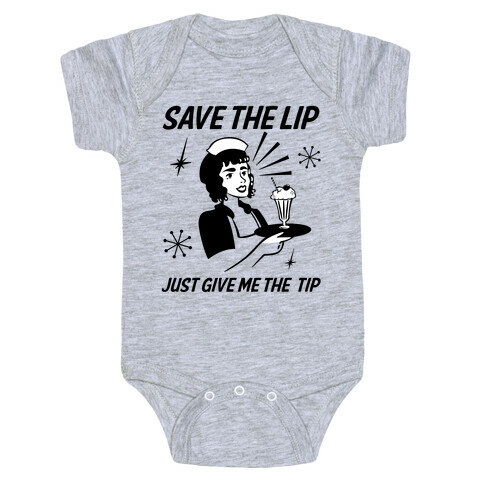 Save the Lip Just Give Me the Tip Baby One-Piece