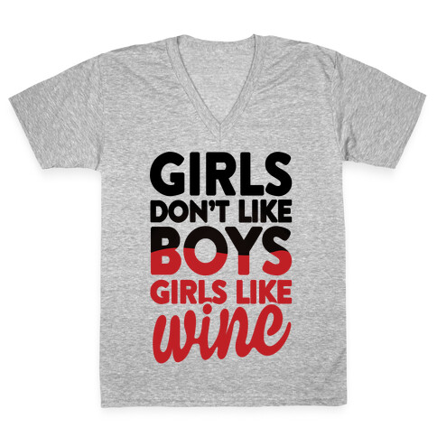 Girls Don't Like Boys, Girls Like Wine V-Neck Tee Shirt