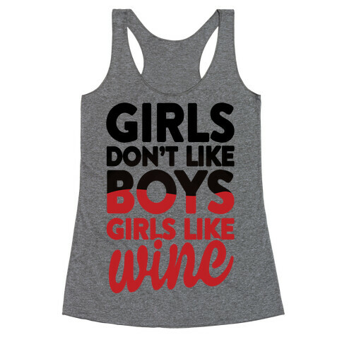 Girls Don't Like Boys, Girls Like Wine Racerback Tank Top