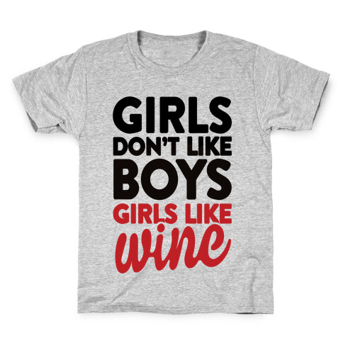 Girls Don't Like Boys, Girls Like Wine Kids T-Shirt