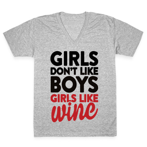 Girls Don't Like Boys, Girls Like Wine V-Neck Tee Shirt