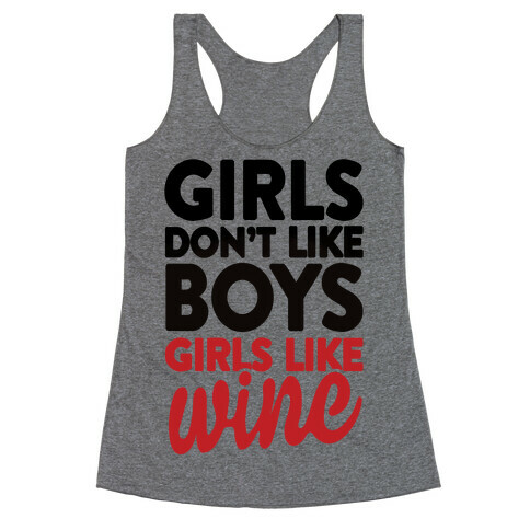 Girls Don't Like Boys, Girls Like Wine Racerback Tank Top