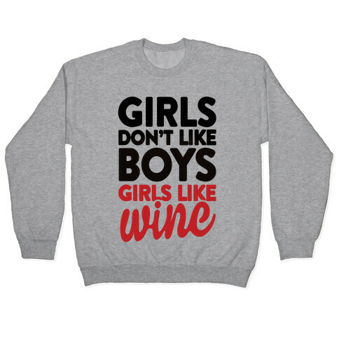 Girls Don't Like Boys, Girls Like Wine Pullover