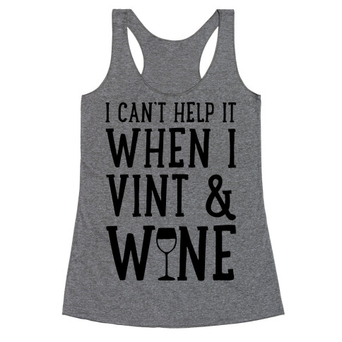 I Can't Help When I Vint & Wine Racerback Tank Top