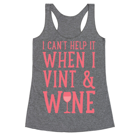 I Can't Help When I Vint & Wine Racerback Tank Top