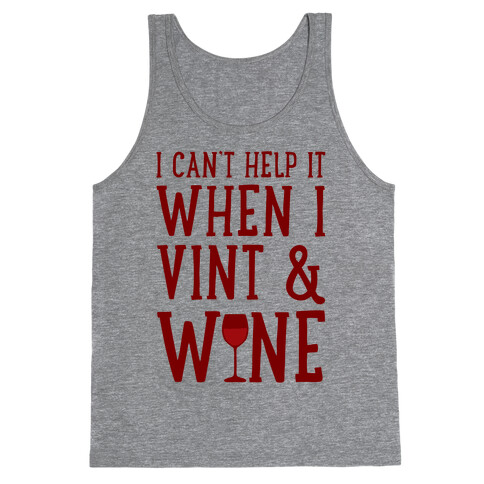 I Can't Help When I Vint & Wine Tank Top