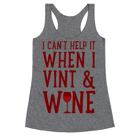 I Can't Help When I Vint & Wine Racerback Tank Top