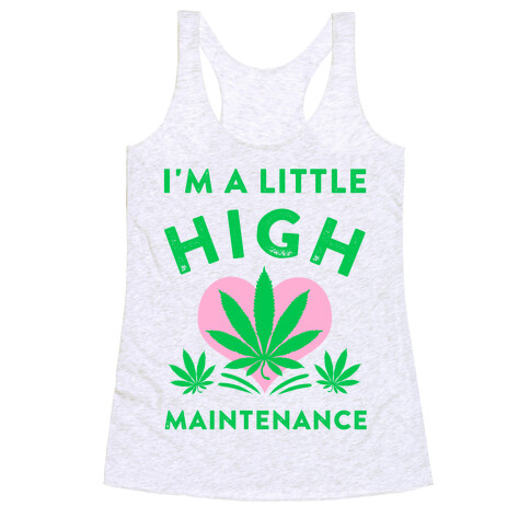 I'm a Little High Maintenance Racerback Tank Top