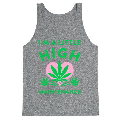 I'm a Little High Maintenance Tank Top