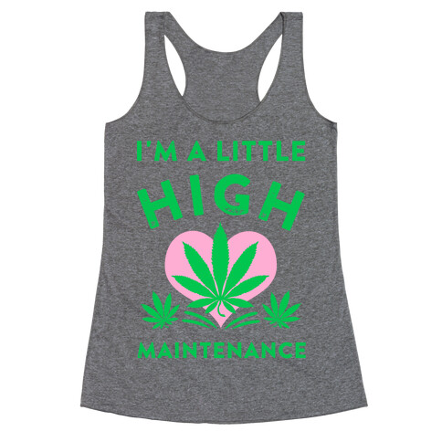 I'm a Little High Maintenance Racerback Tank Top