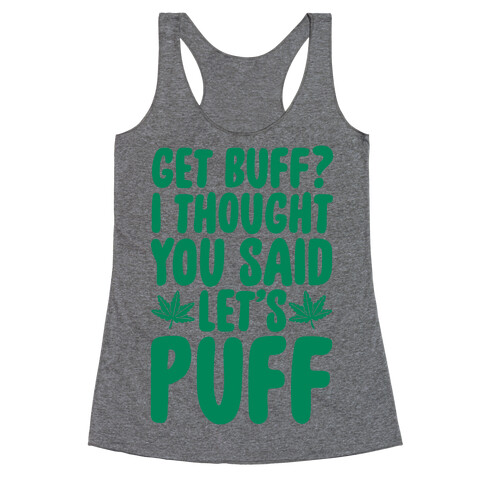 Get Buff? I Thought You Said Let's Puff Racerback Tank Top