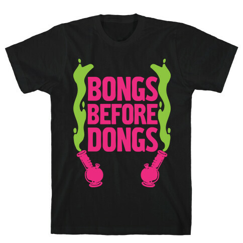 Bongs Before Dongs T-Shirt