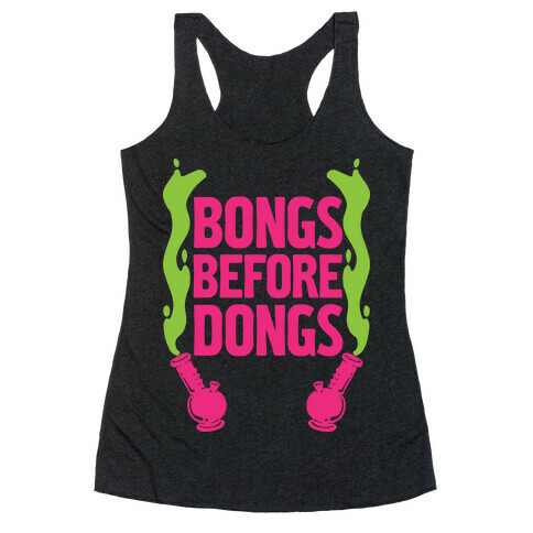 Bongs Before Dongs Racerback Tank Top