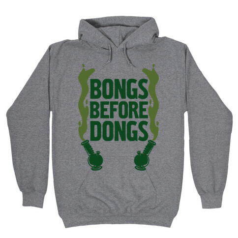 Bongs Before Dongs Hooded Sweatshirt