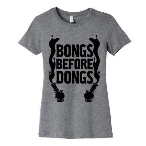 Bongs Before Dongs Womens T-Shirt