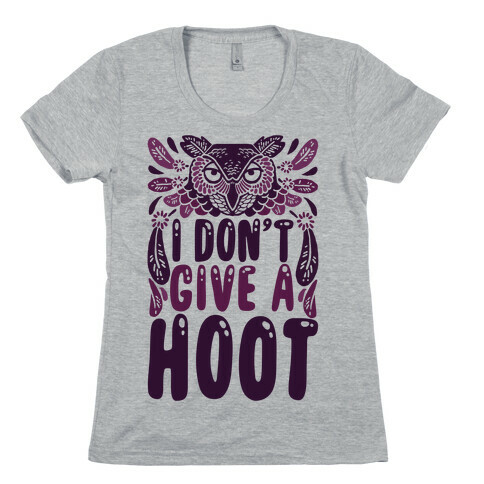 I Don't Give A Hoot Womens T-Shirt