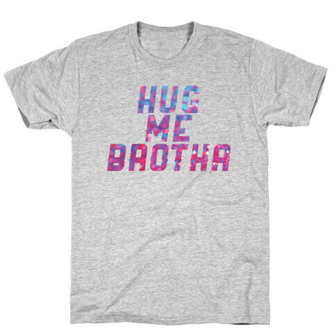 Hug Me Brother! T-Shirt