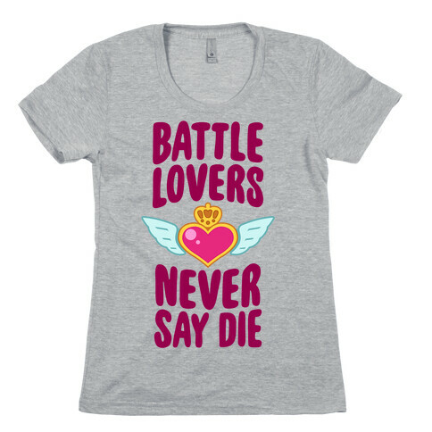 Battle Lovers Never Say Die Womens T-Shirt