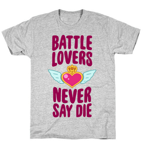 Battle Lovers Never Say Die T-Shirt