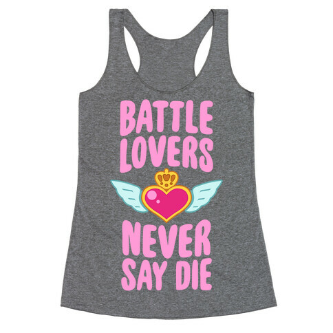 Battle Lovers Never Say Die Racerback Tank Top