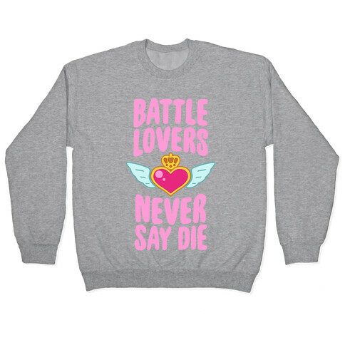 Battle Lovers Never Say Die Pullover