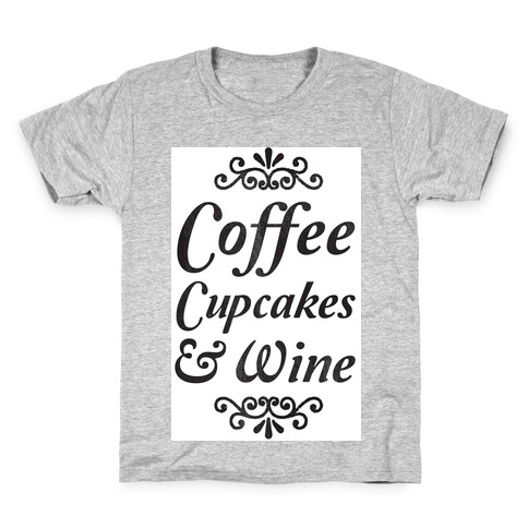 Coffee, Cupcakes & Wine Kids T-Shirt