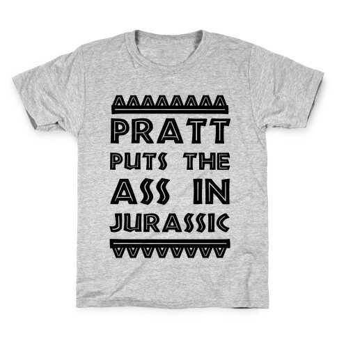 Pratt Puts the Ass in Jurassic Kids T-Shirt