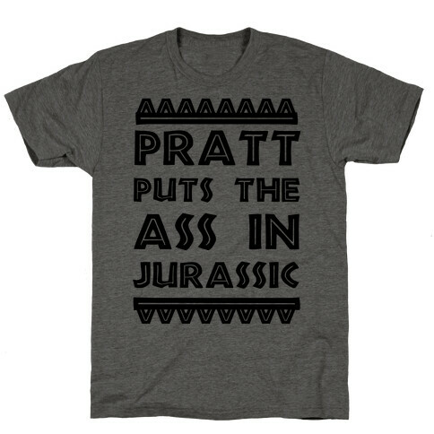 Pratt Puts the Ass in Jurassic T-Shirt