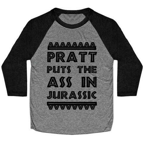 Pratt Puts the Ass in Jurassic Baseball Tee