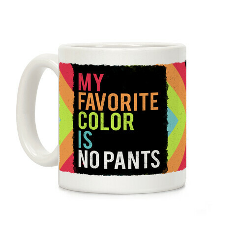 My Favorite Color is No Pants Coffee Mug