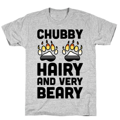 Chubby Hairy And Very Beary T-Shirt