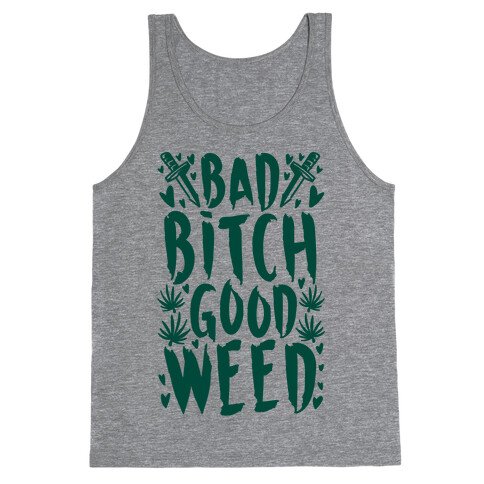 Bad Bitch Good Weed Tank Top