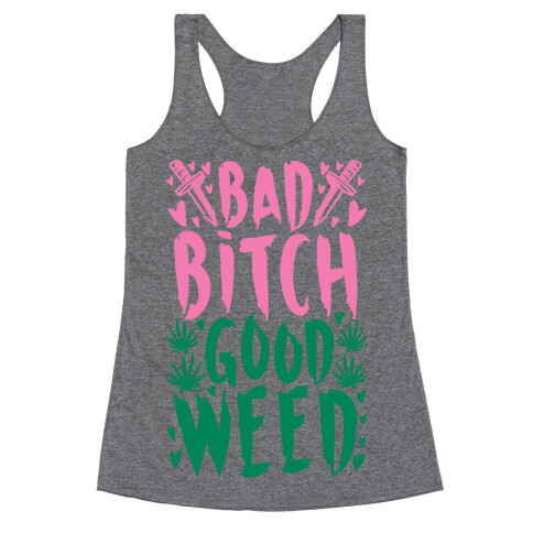 Bad Bitch Good Weed Racerback Tank Top