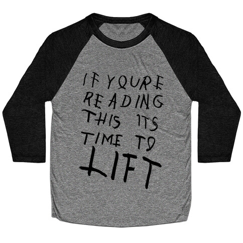 If You're Reading This It's Time To Lift Baseball Tee