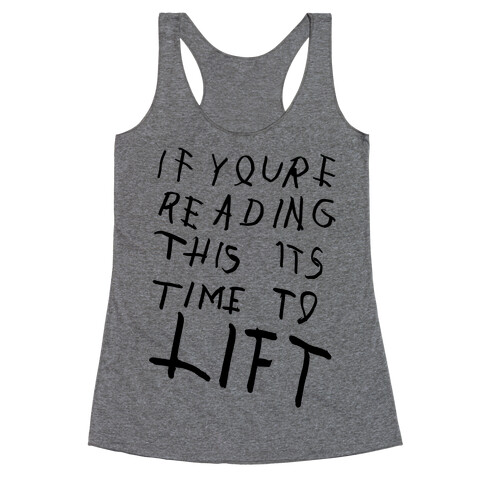 If You're Reading This It's Time To Lift Racerback Tank Top