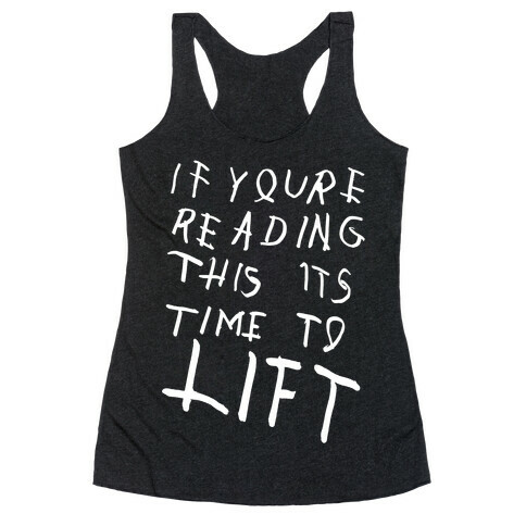 If You're Reading This It's Time To Lift Racerback Tank Top