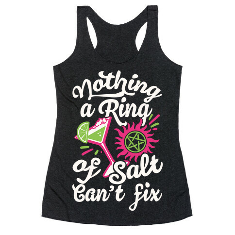 Nothing A Ring Of Salt Can't Fix Racerback Tank Top