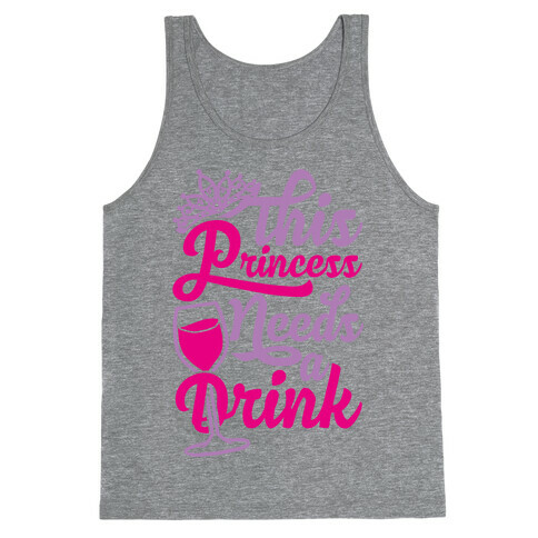 This Princess Needs A Drink Tank Top