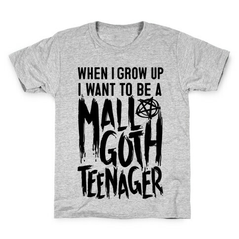 I Want To Be A Mall Goth Teenager Kids T-Shirt