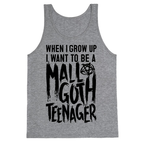 I Want To Be A Mall Goth Teenager Tank Top