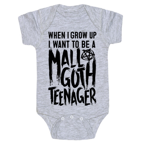 I Want To Be A Mall Goth Teenager Baby One-Piece