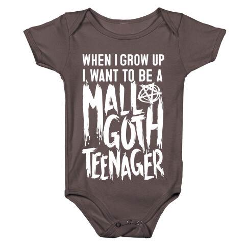 I Want To Be A Mall Goth Teenager Baby One-Piece