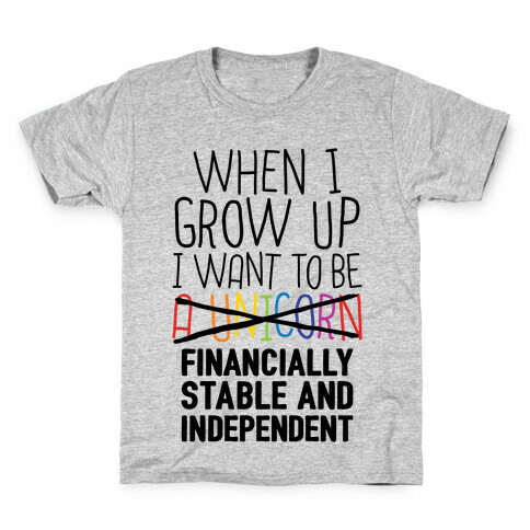 When I Grow Up I Want To Be...Financially Stable Kids T-Shirt