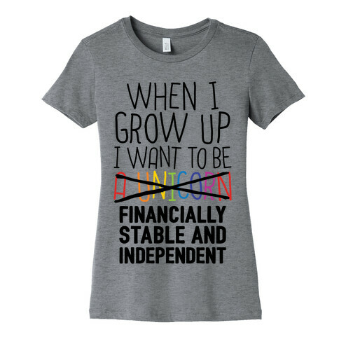 When I Grow Up I Want To Be...Financially Stable Womens T-Shirt