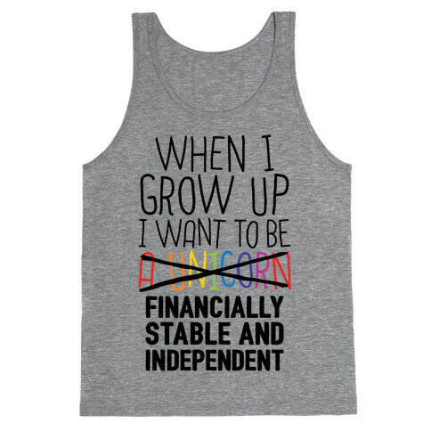 When I Grow Up I Want To Be...Financially Stable Tank Top