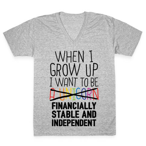 When I Grow Up I Want To Be...Financially Stable V-Neck Tee Shirt