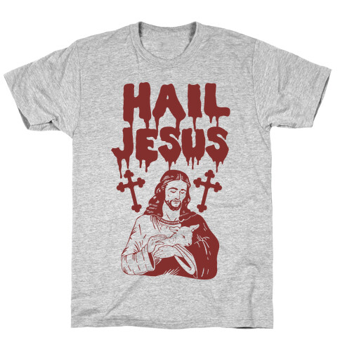 Hail Jesus T-Shirt