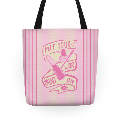 Put On Your War Paint Tote